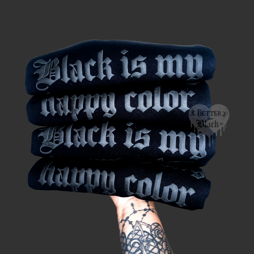 Black is my happy color - Signature Sweatshirt - Puff Screen Print - Adult Unisex