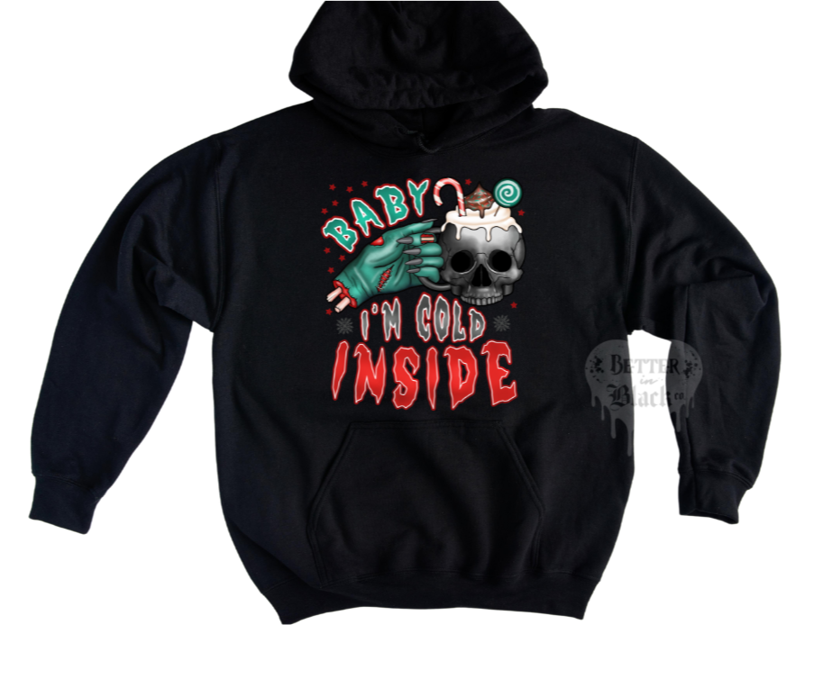 Baby I'm Cold Inside - Hoodie - Adult Unisex