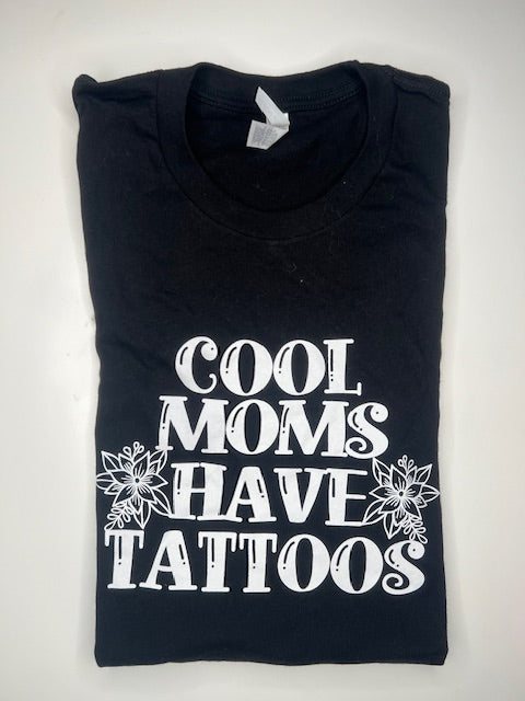 Cool moms have tattoos - Small Shirt