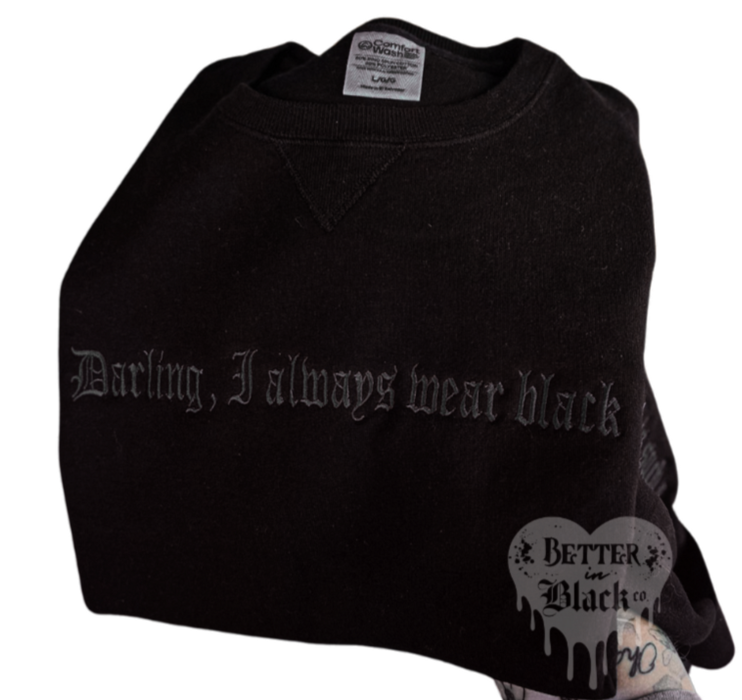 Darling, I always wear black - Embroidery front + sleeve - Adult Unisex Sweatshirt -