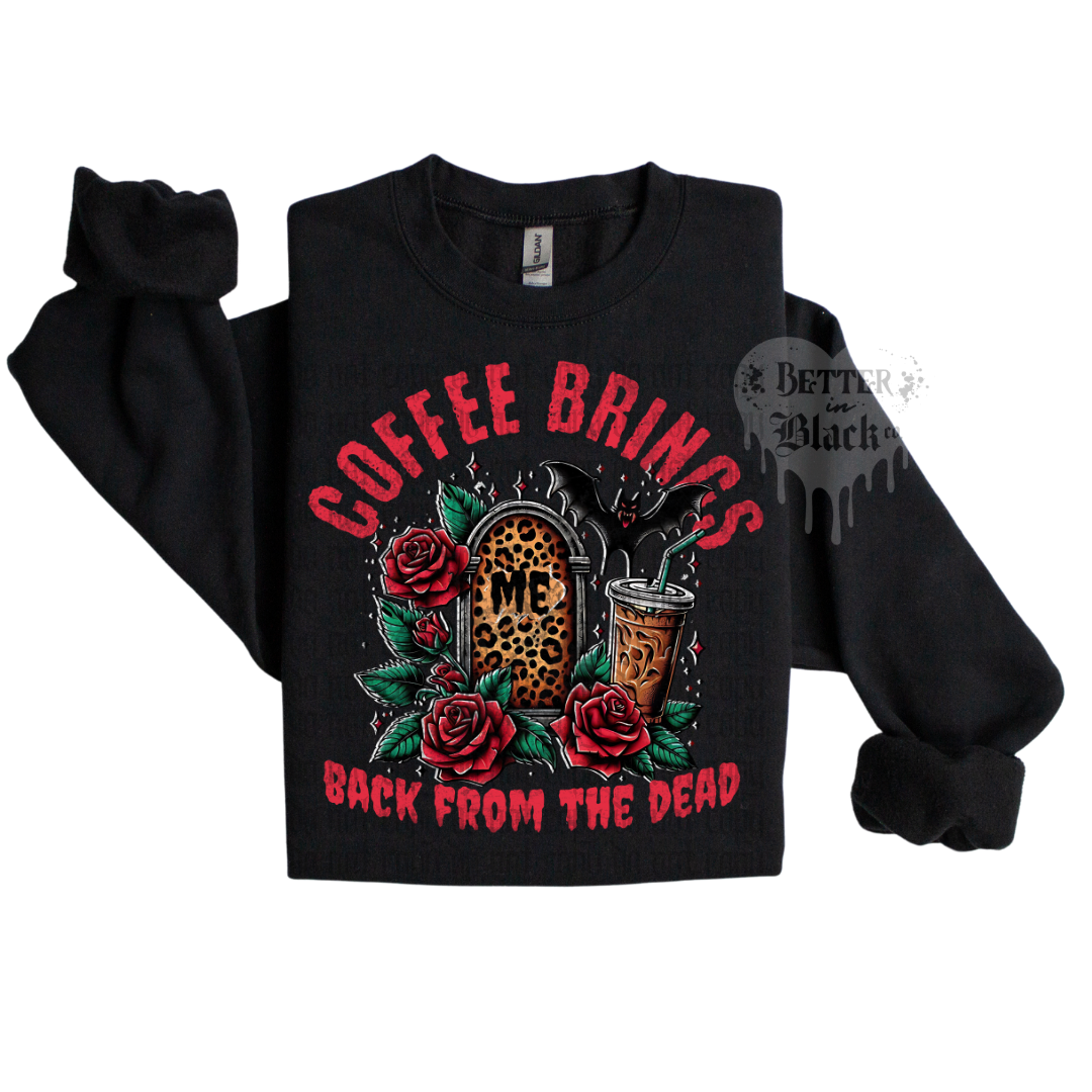 Coffee brings me back from the dead - Unisex Adult Sweatshirt