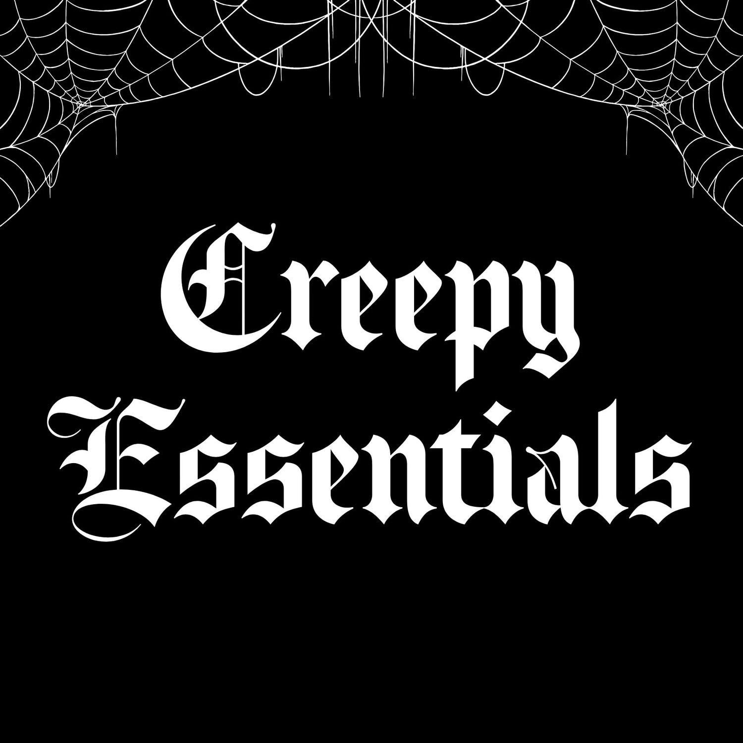 Creepy Essentials