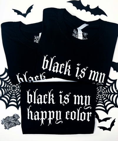 Black Is my Happy Color  - Unisex Short Sleeve Tee - ✨BESTSELLER ✨