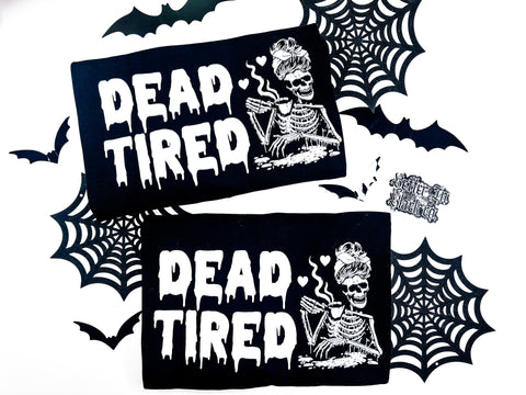 Dead Tired -  Adult Unisex Tee