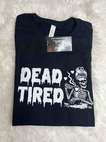 Dead Tired - Small Tee