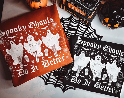Spooky Ghouls do it Better -   Adult Unisex Sweatshirt - EXCLUSIVE DESIGN