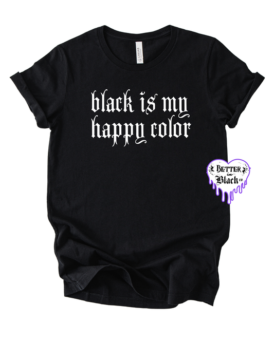 Black Is my Happy Color  - Unisex Short Sleeve Tee - 🦇BESTSELLER🦇