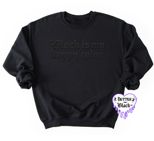 Black is my happy color -  Puff Screen Print - Adult Unisex