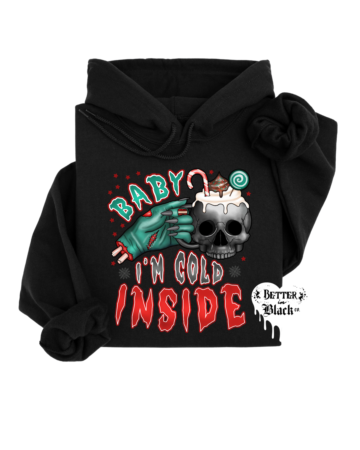Baby I'm Cold Inside - Hoodie  - Adult Unisex