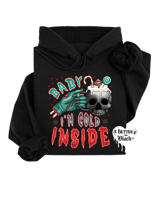Baby I'm Cold Inside - Hoodie  - Adult Unisex