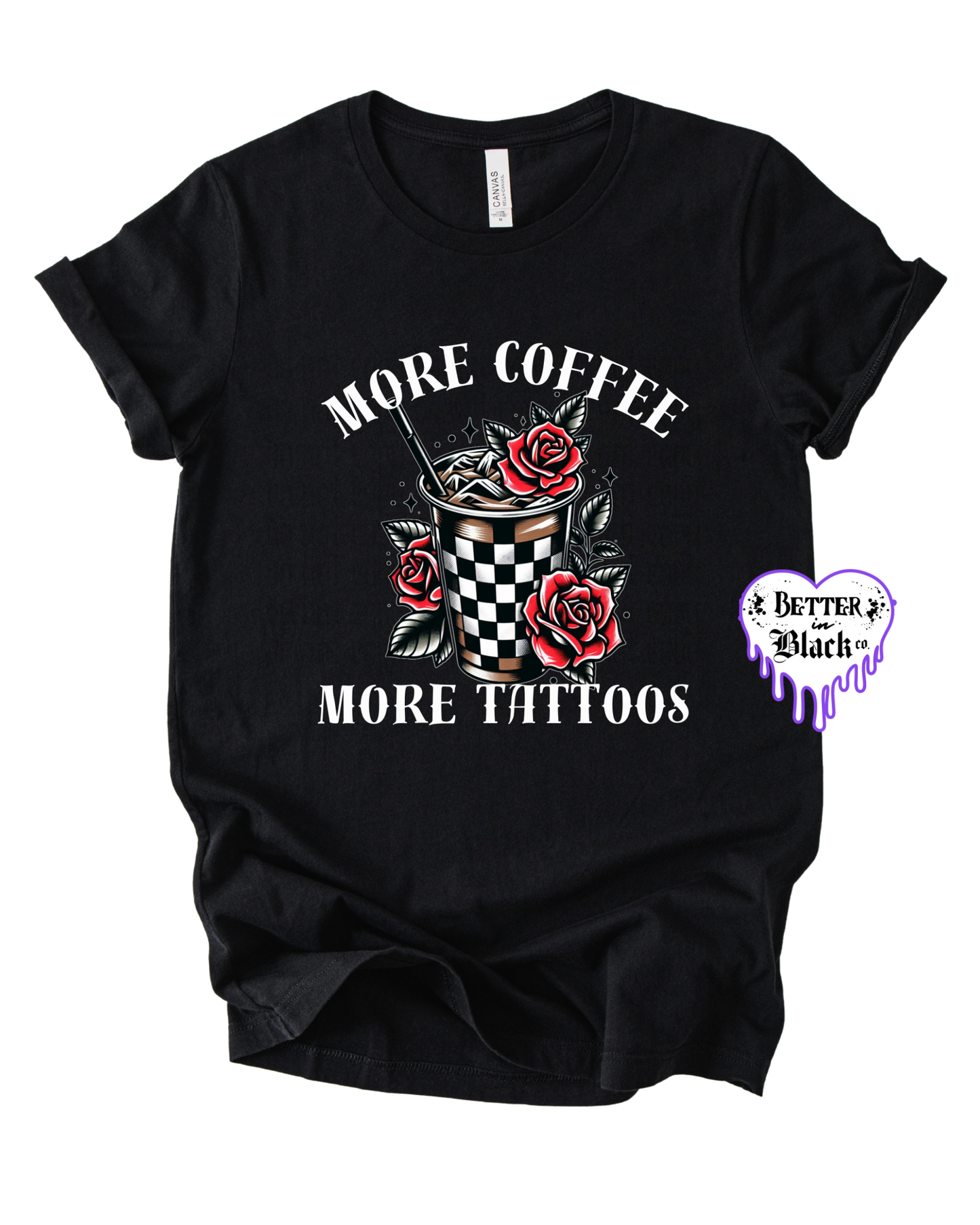 More Coffee More Tattoos -  Adult Unisex Tee -🦇 BEST SELLER 🦇