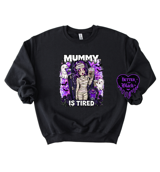 Mummy is tired -  Unisex Adult Sweatshirt