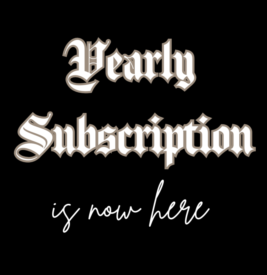 NEW! Yearly Subscription is H E R E