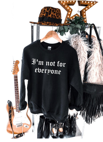 I'm not for everyone  - Adult Unisex Sweatshirt
